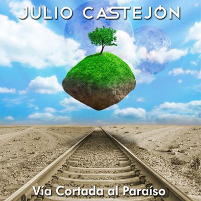 Julio Castejón “Vía Cortada al Paraíso” (descarga digital)